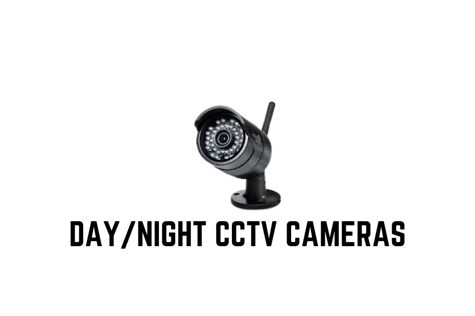 Day / Night CCTV CAMERAS