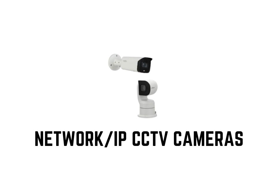 NETWORK/ IP CCTV Cameras