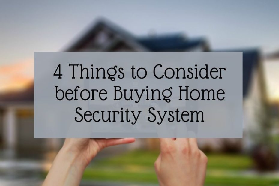 4 things to consider before buying a home security system