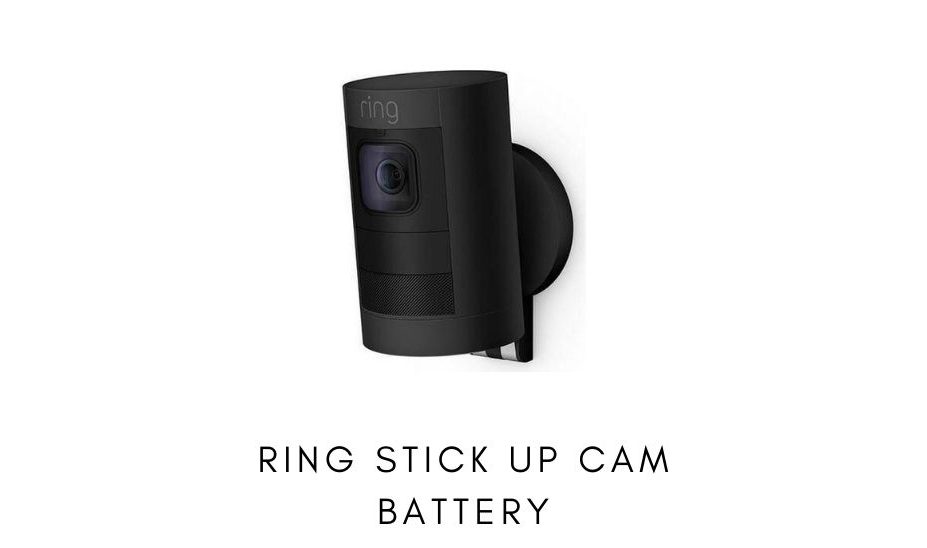 Ring stick up cam battery