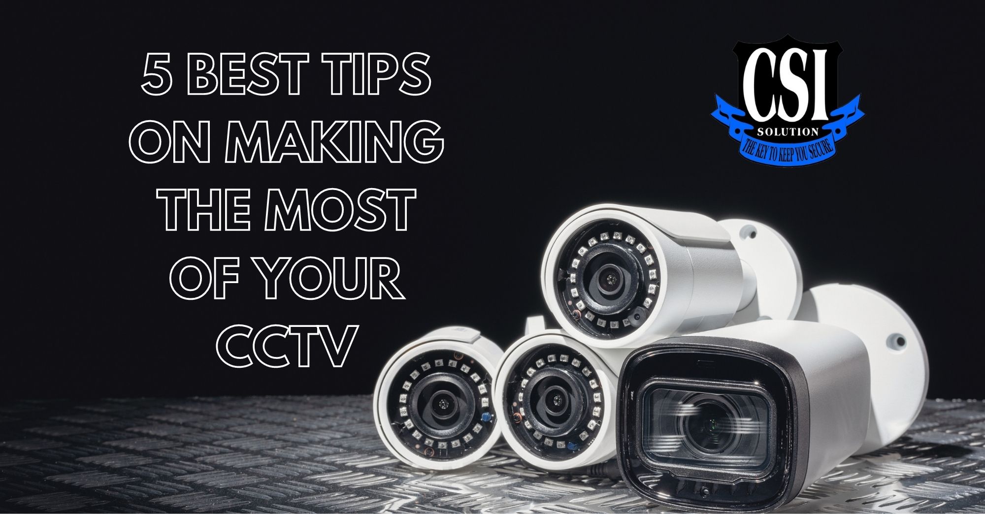 Making the Most of Your CCTV